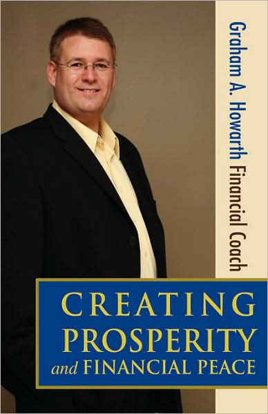 Cover for Graham a Howarth · Creating Prosperity and Financial Peace (Hardcover bog) (2008)
