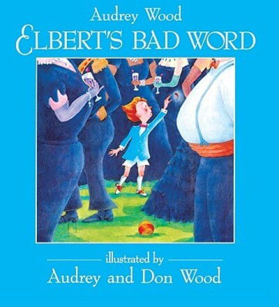 Cover for Audrey Wood · Elbert's Bad Word (Inbunden Bok) [Turtleback School &amp; Library Binding edition] (1996)