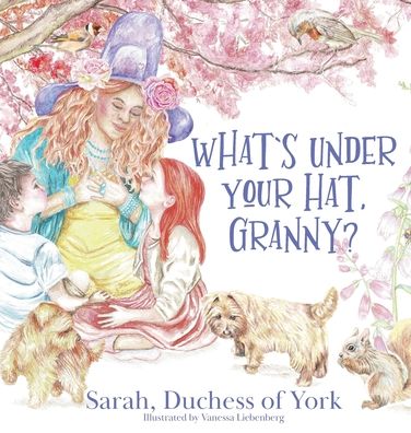 Cover for Sarah Duchess Of York · What's Under Your Hat Granny? (Hardcover Book) (2021)