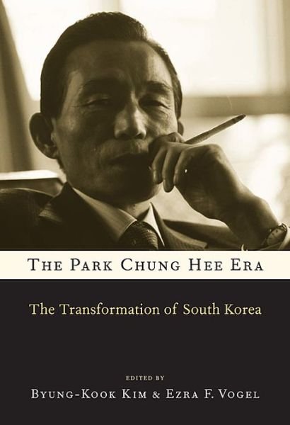 Cover for Byung Kook Kim · The Park Chung Hee Era: The Transformation of South Korea (Taschenbuch) (2013)