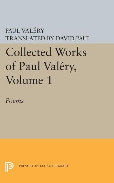 Cover for Paul Valery · Collected Works of Paul Valery, Volume 1: Poems - Bollingen Series (Pocketbok) (2015)