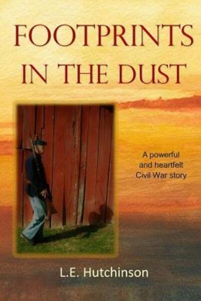 Cover for L.E. Hutchinson · Footprints in the Dust A powerful and heartfelt Ohio Civil War story (Paperback Book) (2017)