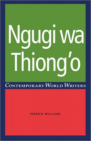 Cover for Patrick Williams · Ngugi Wa Thiong'O - Contemporary World Writers (Taschenbuch) (1999)