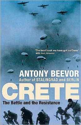 Crete: The Battle and the Resistance - Antony Beevor - Kirjat - John Murray Press - 9780719568312 - maanantai 12. syyskuuta 2005