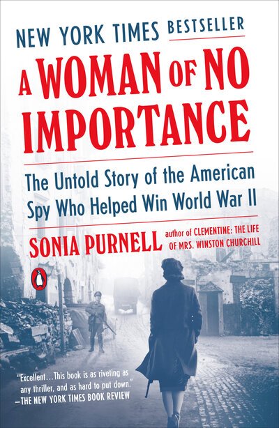 Cover for Sonia Purnell · A Woman of No Importance: The Untold Story of the American Spy Who Helped Win World War II (Pocketbok) (2020)