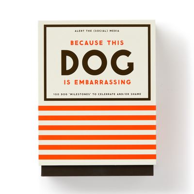 Because This Dog Is Embarrassing - Pet Shame / Praise Deck - Brass Monkey - Books - Galison - 9780735379312 - August 31, 2023