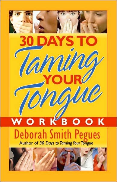 30 Days to Taming Your Tongue Workbook - Deborah Smith Pegues - Livros - Harvest House Publishers,U.S. - 9780736921312 - 1 de setembro de 2007