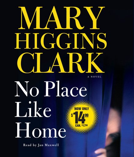 Cover for Mary Higgins Clark · No Place Like Home: a Novel (Audiobook (CD)) [Abridged edition] (2009)