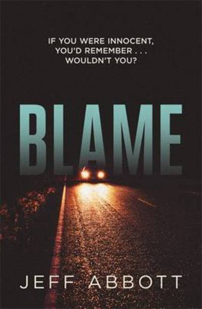 Cover for Jeff Abbott · Blame: The addictive psychological thriller that grips you to the final twist (Paperback Bog) (2017)