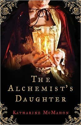 Cover for Katharine McMahon · The Alchemist's Daughter (Paperback Book) (2006)