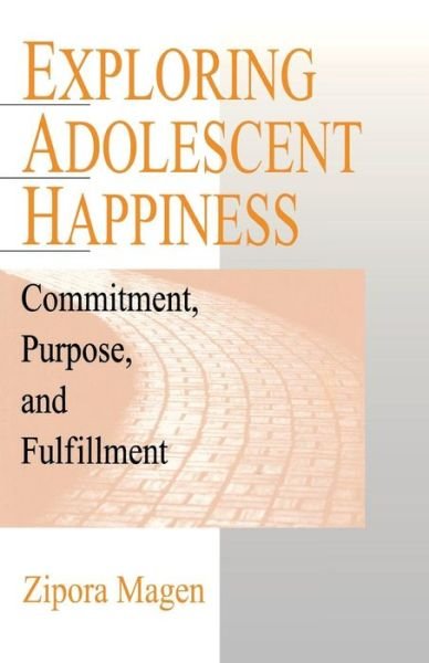 Cover for Zipora Magen · Exploring Adolescent Happiness: Commitment, Purpose, and Fulfillment (Taschenbuch) (1998)