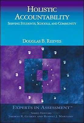 Cover for Douglas B. Reeves · Holistic Accountability: Serving Students, Schools, and Community - Experts In Assessment Series (Hardcover Book) (2002)
