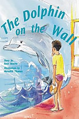 The Dolphins on the wall (PM story books) - Rose Inserra - Książki - Rigby - 9780763565312 - 1 listopada 1999