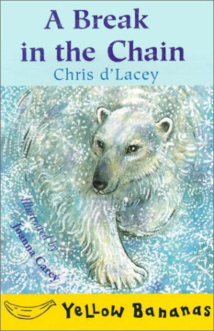 Cover for Chris D'lacey · A Break in the Chain (Bananas) (Hardcover Book) (2002)