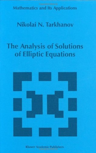 Cover for Nikolai N. Tarkhanov · The Analysis of Solutions of Elliptic Equations - Mathematics and Its Applications (Hardcover bog) (1997)