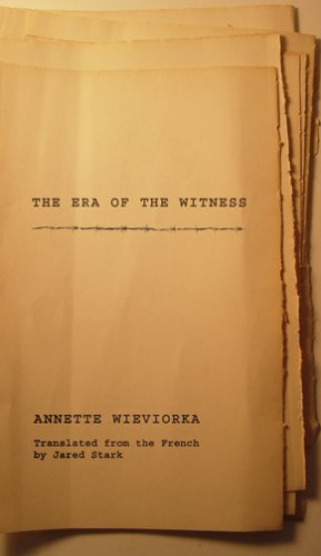 The Era of the Witness - Annette Wieviorka - Książki - Cornell University Press - 9780801443312 - 11 kwietnia 2006