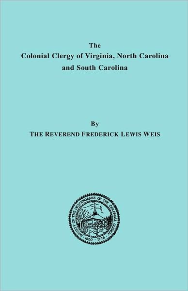 Cover for Weis · The Colonial Clergy of Virginia, North Carolina, and South Carolina (Paperback Book) (2009)