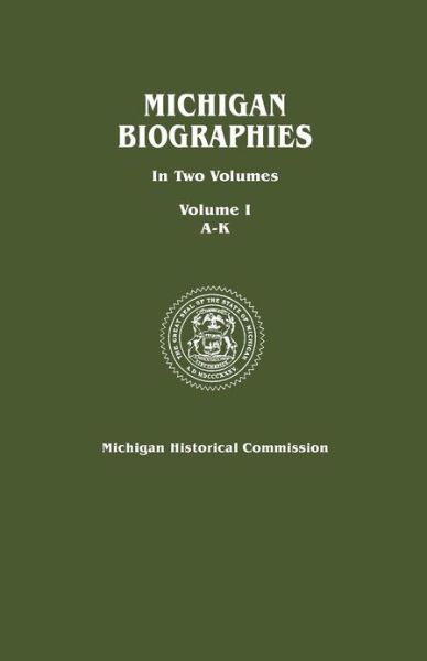 Cover for Michigan Historical Commission · Michigan Biographies. in Two Volumes. Volume I, A-k (Paperback Book) (2012)
