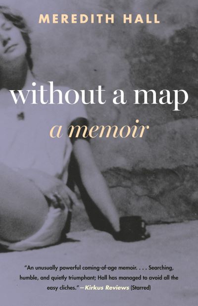 Cover for Meredith Hall · Without a Map: A Memoir (Paperback Book) (2024)