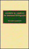 Cover for Elizabeth Harrison · Andrew M. Greeley: An Annotated Bibliography - The Scarecrow Author Bibliographies Series (Hardcover Book) (1994)