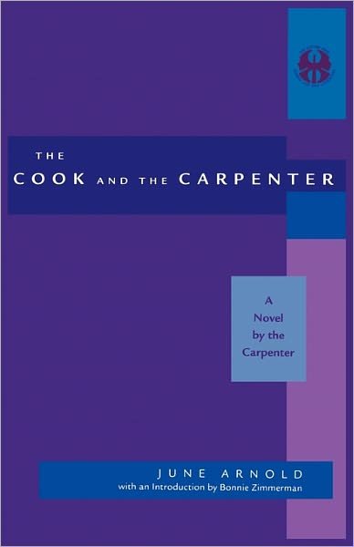 Cover for June Davis Arnold · Cook and the Carpenter: A Novel by the Carpenter - The Cutting Edge: Lesbian Life and Literature Series (Taschenbuch) (1995)