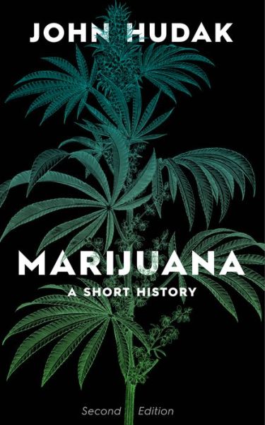 Cover for John Hudak · Marijuana: A Short History - The Short Histories (Paperback Book) [Second edition] (2020)