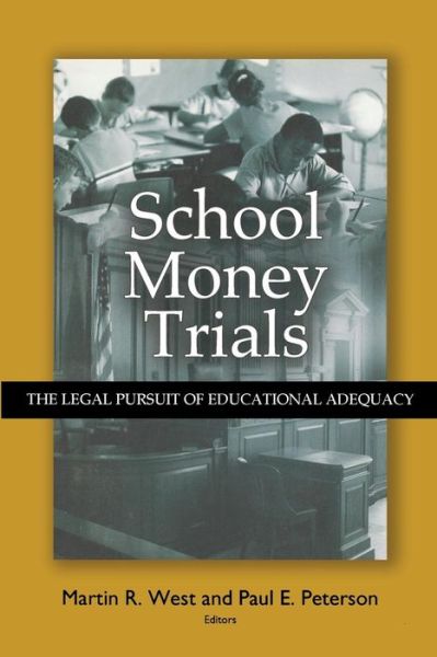 Cover for School Money Trials: The Legal Pursuit of Educational Adequacy (Paperback Book) (2007)