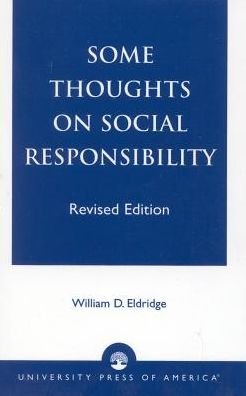 Cover for William D. Eldridge · Some Thoughts on Social Responsibility (Hardcover Book) [Revised edition] (1994)