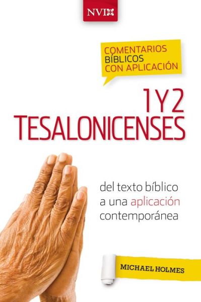 Cover for Holmes Michael W. Holmes · Comentario biblico con aplicacion NVI 1 y 2 Tesalonicenses: Del texto biblico a una aplicacion contemporanea - Comentarios biblicos con aplicacion NVI (Paperback Book) (2021)