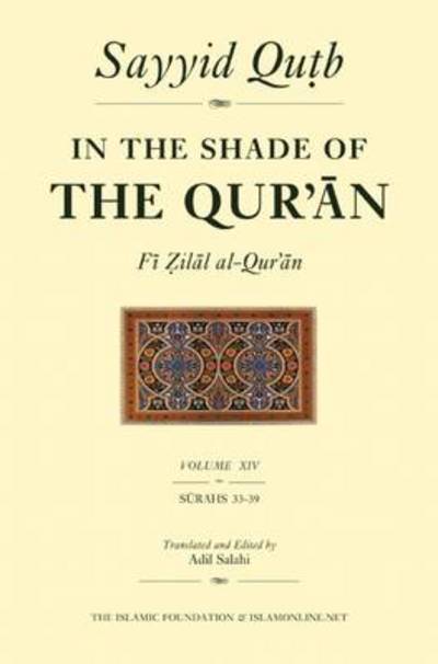 Cover for Sayyid Qutb · In the Shade of the Qur'an Vol. 14 (Fi Zilal al-Qur'an): Surah 33 Ahzab - Surah 39 Al-Zumar - In the Shade of the Qur'an (Hardcover Book) (2007)