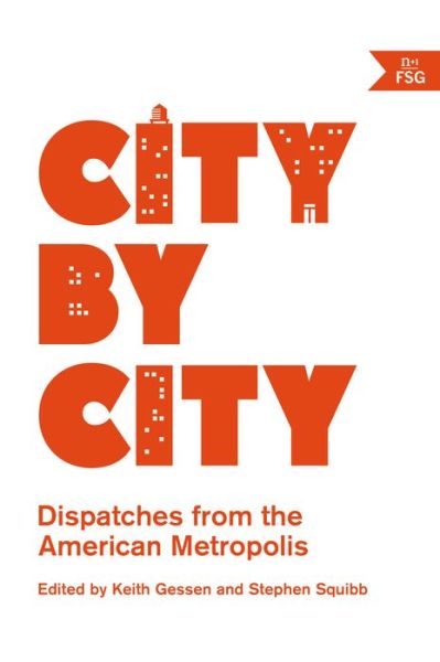 Cover for Keith Gessen · City by City: Dispatches from the American Metropolis (Paperback Book) (2015)