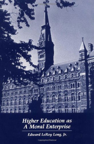 Cover for Long, Edward LeRoy, Jr. · Higher Education as a Moral Enterprise (Paperback Book) [1st edition] (1992)