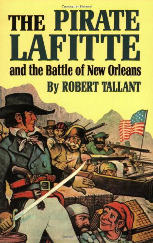 Cover for Robert Tallant · Pirate Lafitte and the Battle of New Orleans, The (Paperback Book) [Reprint edition] (1994)