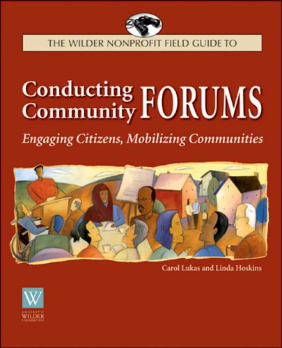 Cover for Carol A. Lukas · The Wilder Nonprofit Field Guide to Conducting Community Forums: Engaging Citizens, Mobilizing Communities (Paperback Book) (2003)