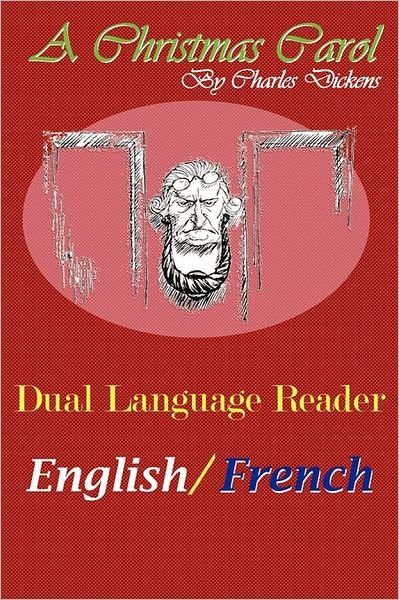 A Christmas Carol: Dual Language Reader (English / French) - Charles Dickens - Bücher - Study Pubs LLC - 9780983150312 - 2. Dezember 2010