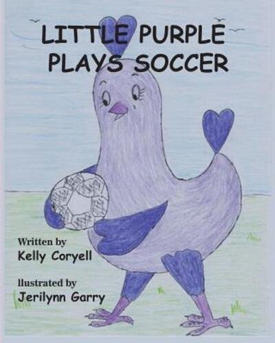 Cover for Kelly Coryell · Little Purple Plays Soccer (Paperback Book) (2016)