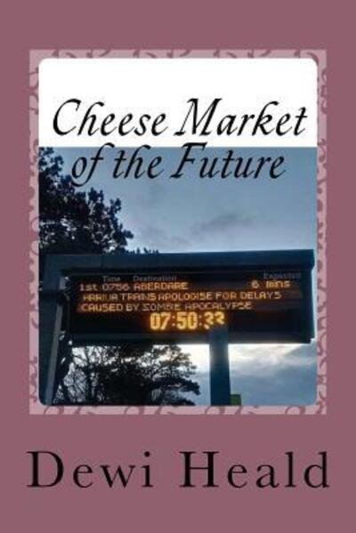 Cover for Dewi Heald · Cheese Market of the Future (Paperback Bog) (2016)