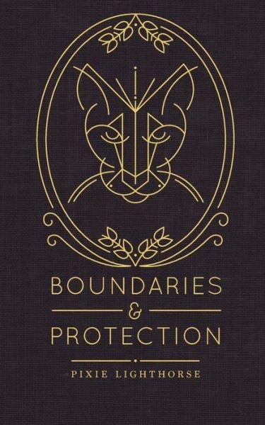 Cover for Pixie Lighthorse · Boundaries &amp; Protection (Paperback Bog) (2017)