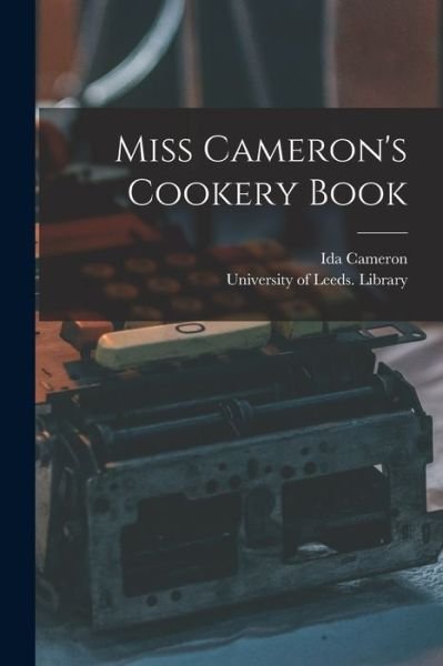Cover for Ida Cameron · Miss Cameron's Cookery Book (Paperback Book) (2021)