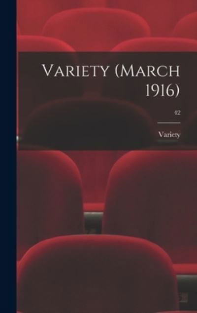 Variety (March 1916); 42 - Variety - Książki - Legare Street Press - 9781013836312 - 9 września 2021