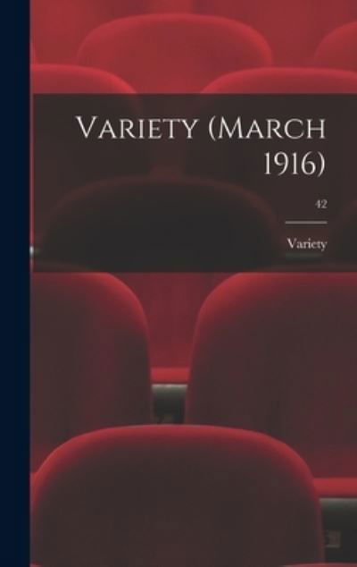 Cover for Variety · Variety (March 1916); 42 (Gebundenes Buch) (2021)