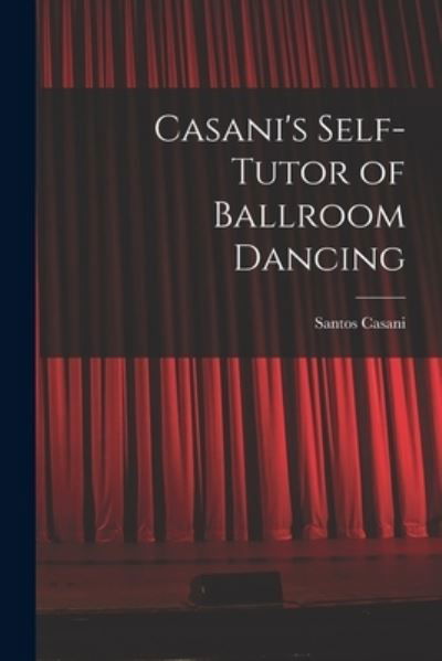Cover for Santos Casani · Casani's Self-tutor of Ballroom Dancing (Paperback Book) (2021)