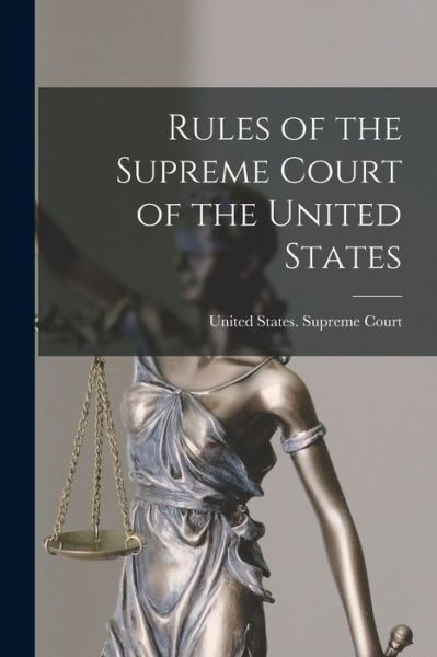 Cover for United States Supreme Court · Rules of the Supreme Court of the United States (Buch) (2022)