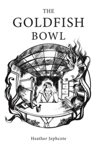 Cover for Heather Jephcote · The Goldfish Bowl (Paperback Book) (2023)