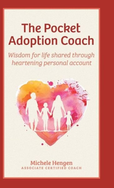Cover for Michele Hengen · The Pocket Adoption Coach: Wisdom for life shared through heartening personal account (Gebundenes Buch) (2021)