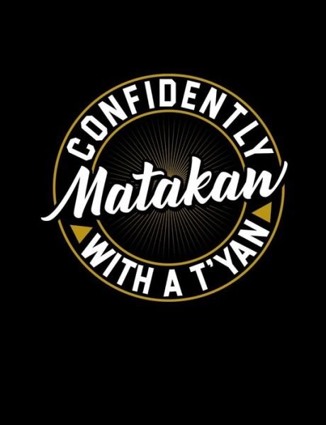 Confidently Matakaw With A T'yan - Punny Notebooks - Bøger - Independently Published - 9781073476312 - 12. juni 2019