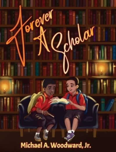 Cover for Michael a Woodward · Forever A Scholar (Hardcover Book) (2020)