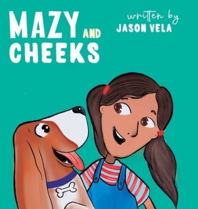 Cover for Jason Vela · Mazy and Cheeks (Book) (2022)