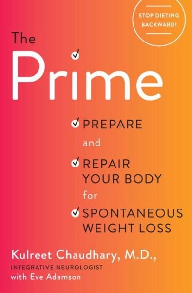 Cover for Kulreet Chaudhary · The Prime: Prepare and Repair Your Body for Spontaneous Weight Loss (Hardcover bog) (2016)