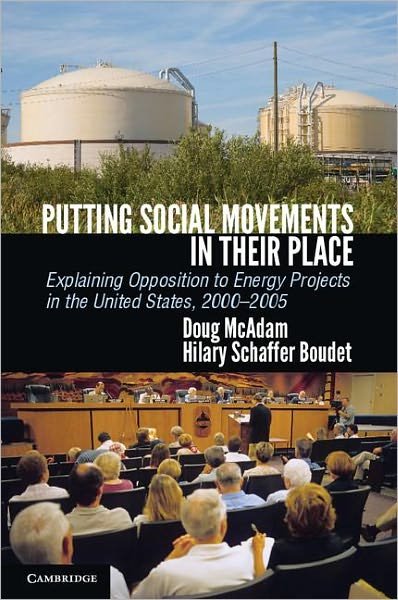 Cover for McAdam, Doug (Stanford University, California) · Putting Social Movements in their Place: Explaining Opposition to Energy Projects in the United States, 2000–2005 - Cambridge Studies in Contentious Politics (Paperback Book) (2012)